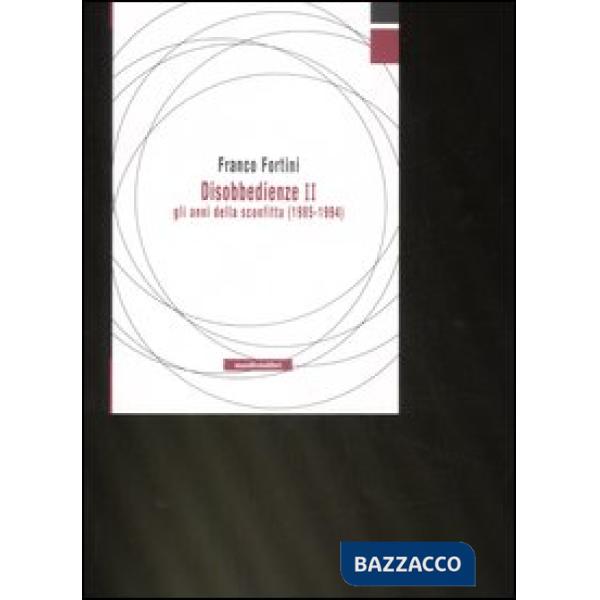 Disobbedienze II. Vol. 2: Gli anni della sconfitta (1985-1994)