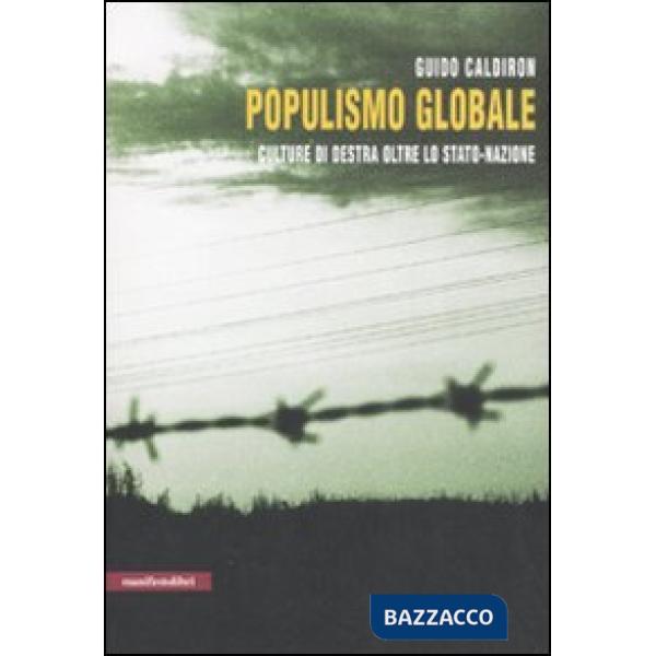 Populismo globale. Culture di destra oltre lo stato-nazione