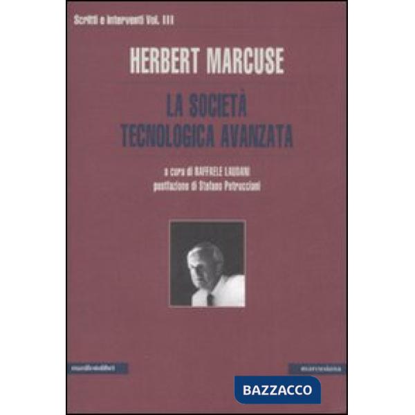 Scritti e interventi. Vol. 3: La società tecnologica avanzata