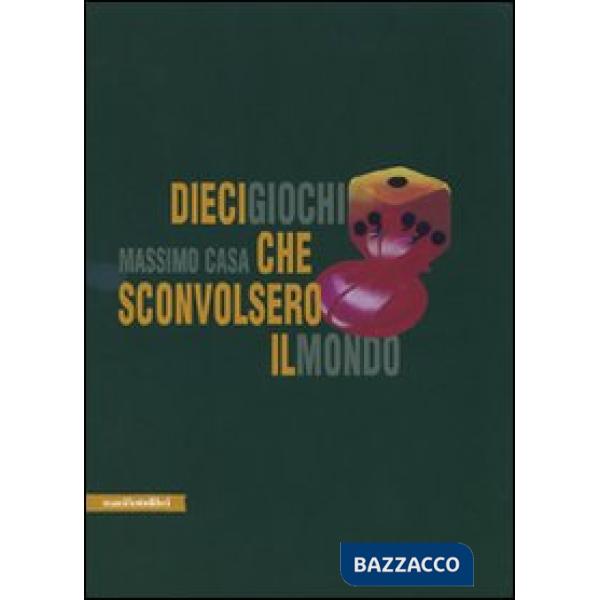 Dieci giochi che sconvolsero il mondo