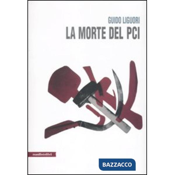 Morte del PCI (La)