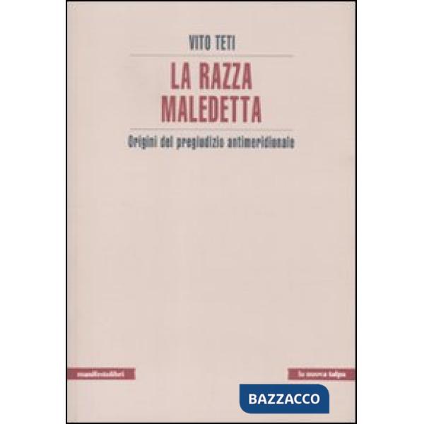 Razza maledetta. Origini del pregiudizio antimeridionale (La)