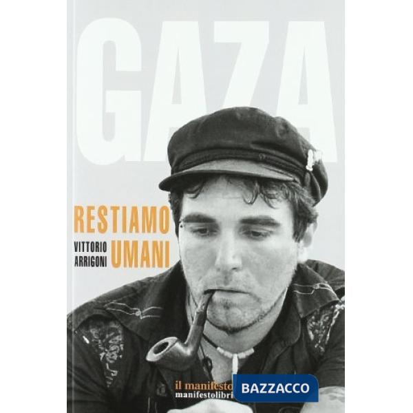 Gaza. Restiamo umani