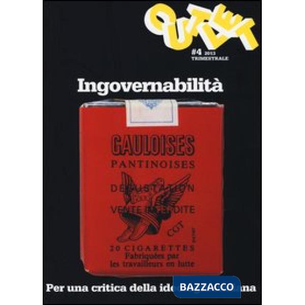 Outlet. Vol. 4: Ingovernabilità. Per una critica della ideologia italiana.