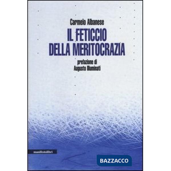Feticcio della meritocrazia (Il)