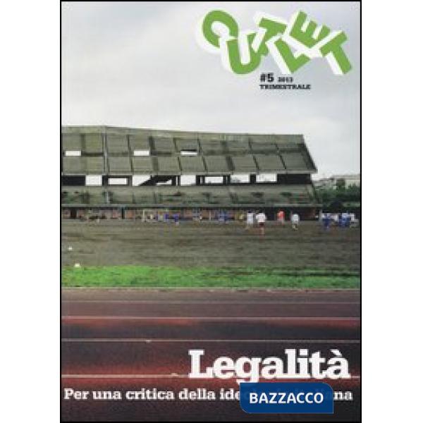 Outlet. Vol. 5: Legalità. Per una critica dell'ideologia italiana