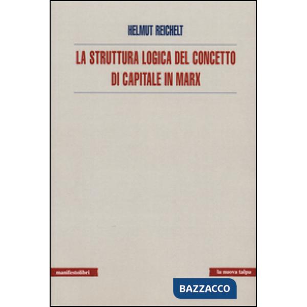 Struttura logica del concetto di capitale in Marx (La)
