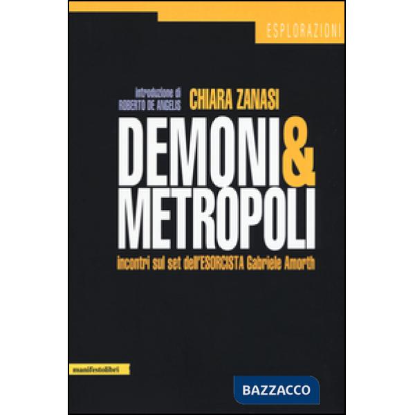 Demoni metropolitani. Incontri sul set dell'esorcista Gabriele Amorth