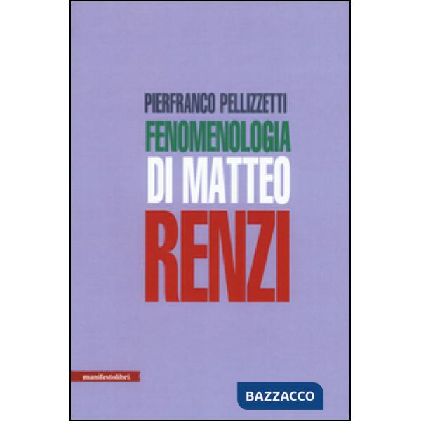Fenomenologia di Matteo Renzi