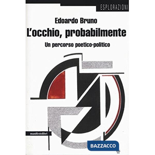 Occhio, probabilmente. Un percorso poetico-politico (L')