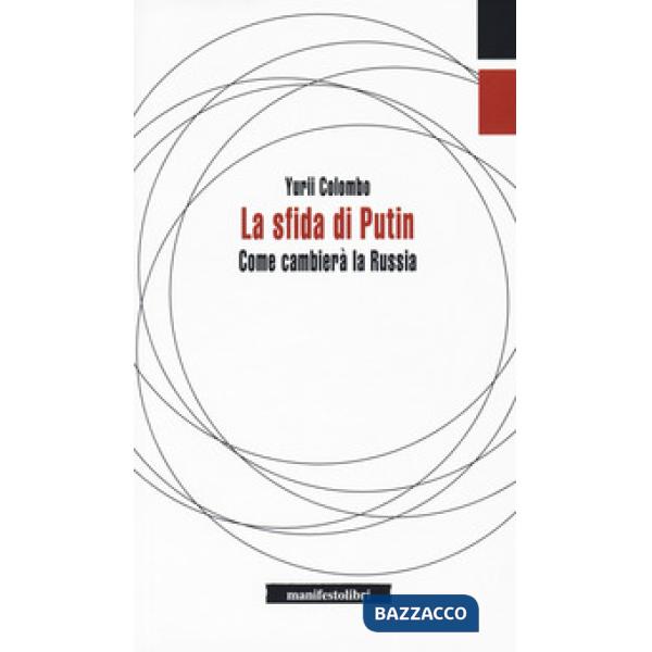 Sfida di Putin. Come cambierà la Russia (La)