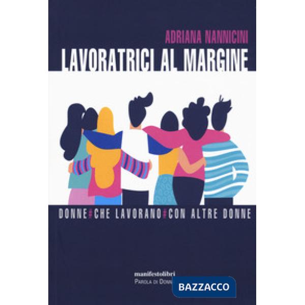Lavoratrici al margine. Donne che lavorano con altre donne