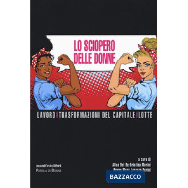 Sciopero delle donne. Lavoro  Trasformazioni del capitale  Lotte (Lo)