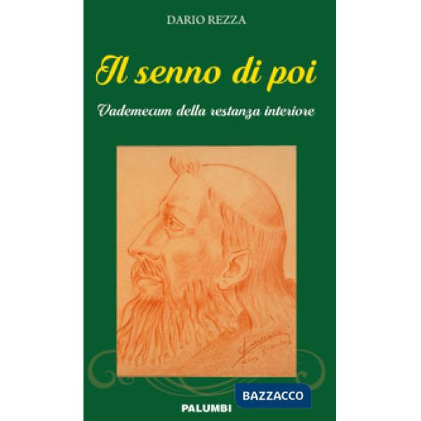Senno di poi. Vademecum della restanza interiore (Il)
