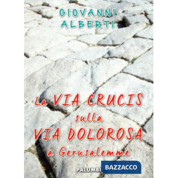 Via Crucis sulla via dolorosa a Gerusalemme (La)