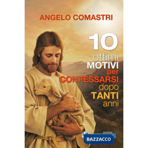 10 ottimi motivi per confessarsi dopo tanti anni