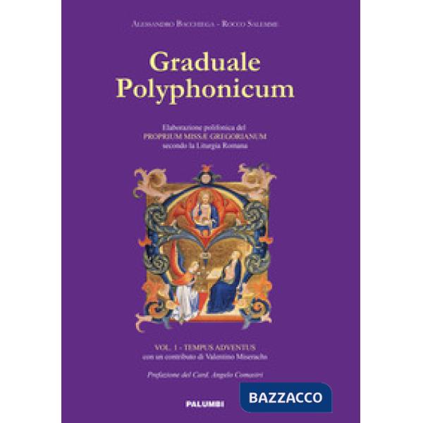 Graduale polyphonicum. Elaborazione polifonica del proprium missae gregorianum secondo la liturgia romana. Vol. 1: Tempus advent