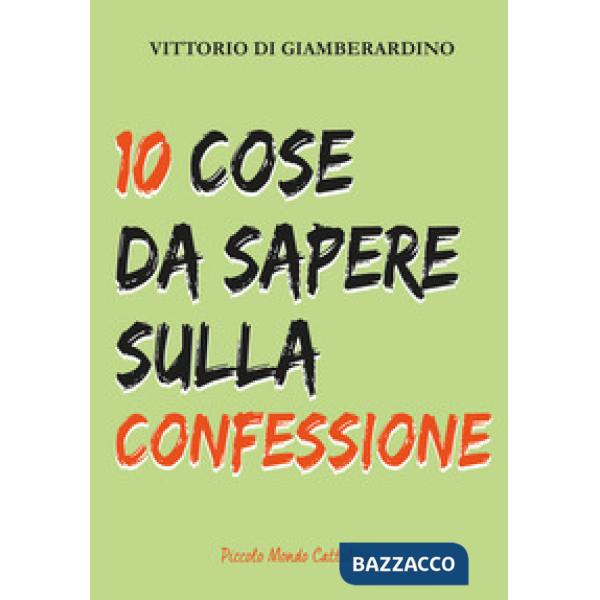 10 cose da sapere sulla confessione. Confessarsi è bello!