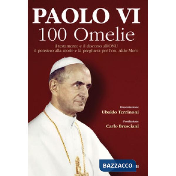 Paolo VI. 100 omelie. Il pensiero alla morte e la preghiera per l'on. Aldo Moro