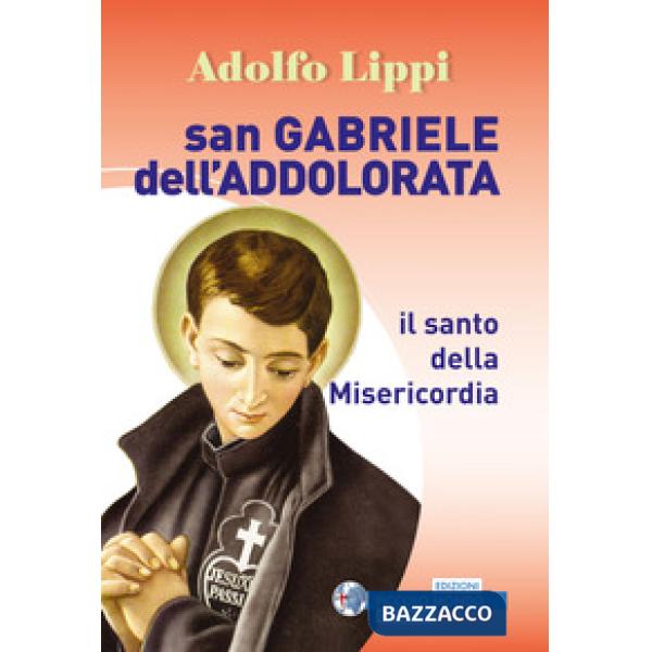 San Gabriele dell'Addolorata. Il santo della misericordia