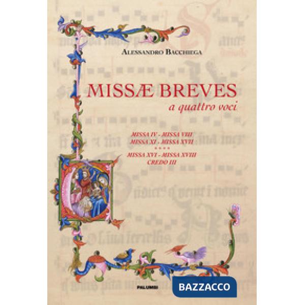 Missae breves a quattro voci. Missa IV, missa VIII, missa XI, missa XVII, missa XVI, missa XVIII, credo III
