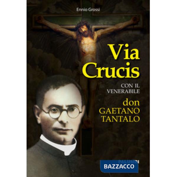 Via crucis con il venerabile don Gaetano Tantalo