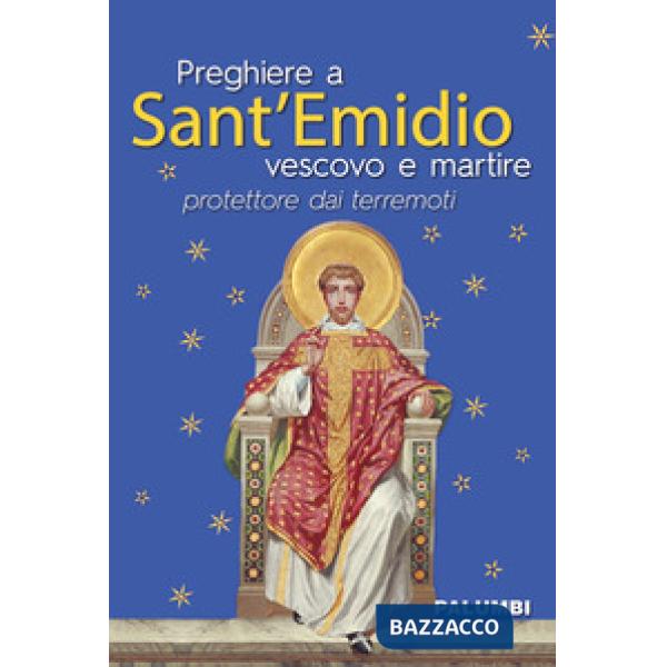 Preghiere a Sant'Emidio vescovo e martire protettore dai terremoti