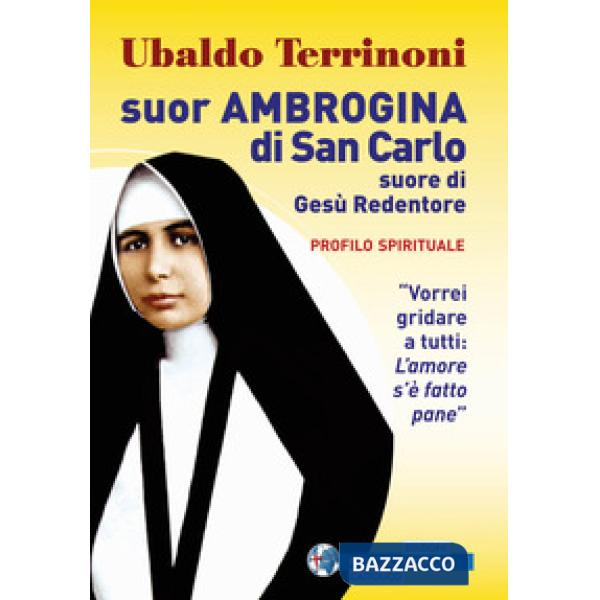 Suor Ambrogina di San Carlo. Suore di Gesù Redentore. Profilo spirituale