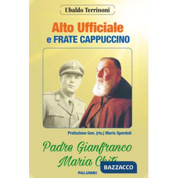 Alto ufficiale a frate cappuccino. Padre Gianfranco Maria Chiti