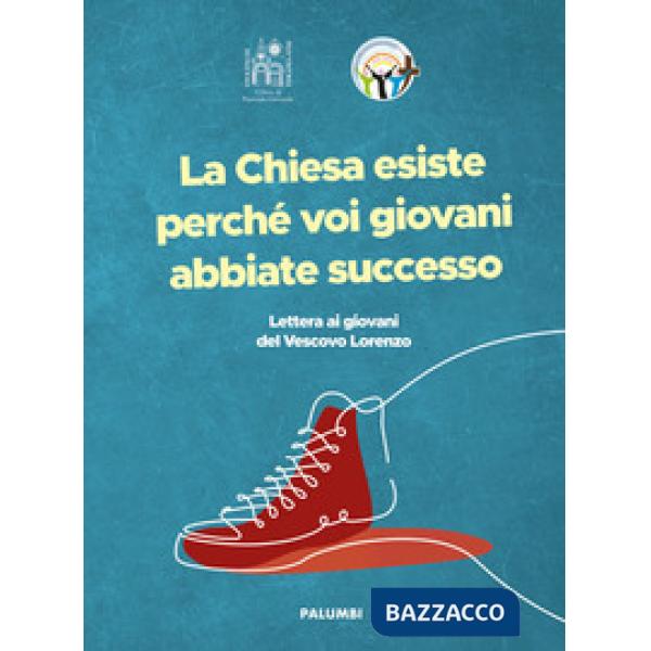 Chiesa esiste perché voi giovani abbiate successo (La)