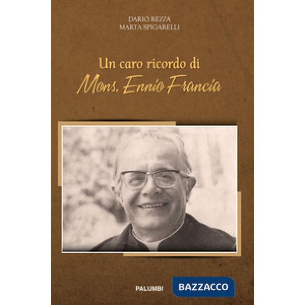 Caro ricordo di mons. Ennio Francia (Un)