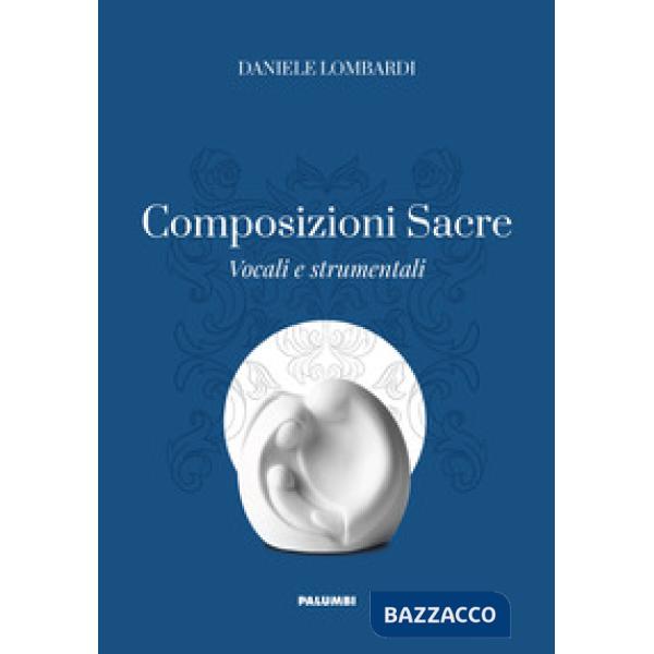 Composizioni sacre. Vocali e strumentali