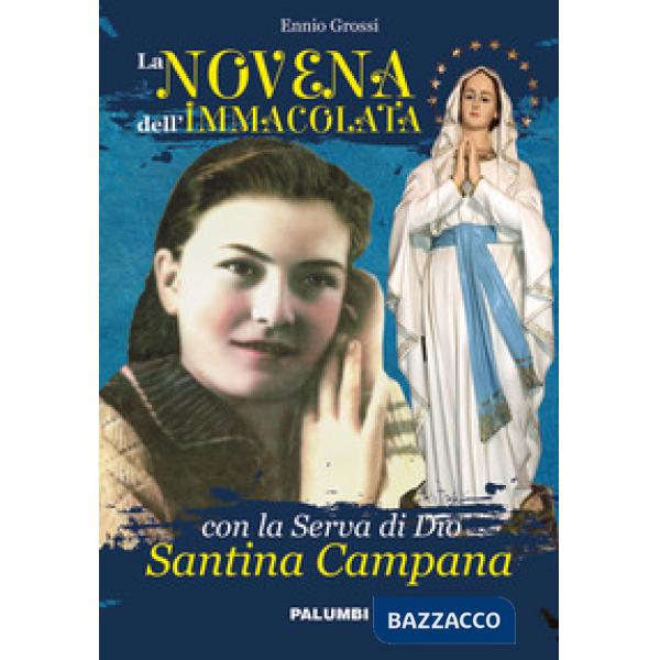 Novena dell'Immacolata con la Serva di Dio Santina Campana (La)