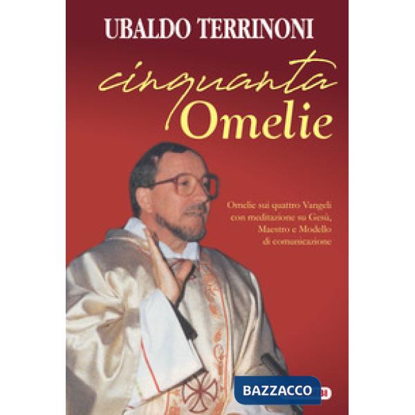 Cinquanta omelie. Omelie sui quattro Vangeli con meditazione su Gesù, Maestro e Modello di comunicazione