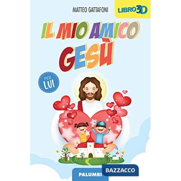 Mio amico Gesù. Per lui (Il)