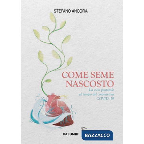 Come seme nascosto. La cura pastorale al tempo del coronavirus COVID-19