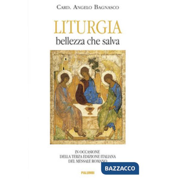 Liturgia. Bellezza che salva. In occasione della terza edizione del Messale Romano