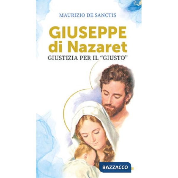 Giuseppe di Nazaret. Giustizia per il «giusto»