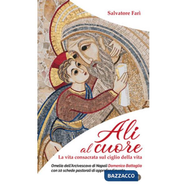 Ali al cuore. La vita consacrata sul ciglio della vita