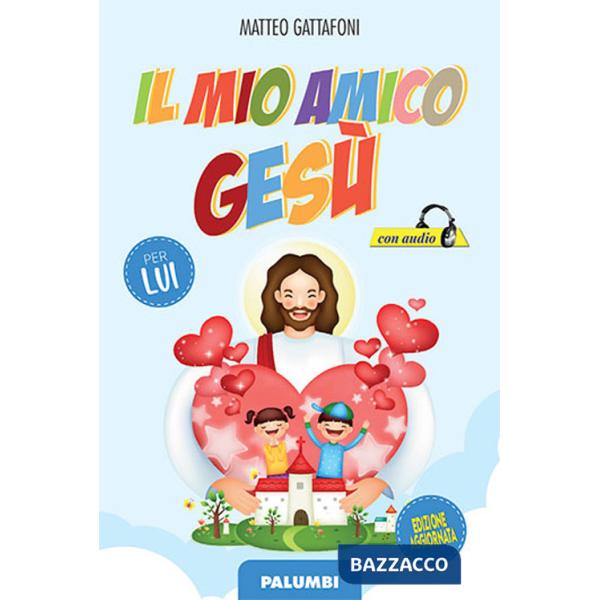 Mio amico Gesù. Per lui (Il)