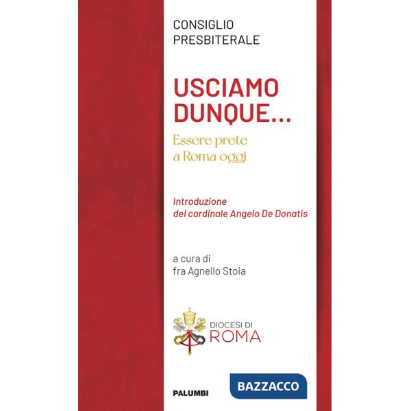 Usciamo dunque... Essere prete a Roma oggi
