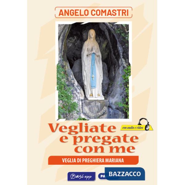 Vegliate e pregate con me