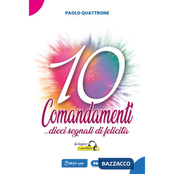 10 Comandamenti... dieci segnali di felicità da leggere ed ascoltare