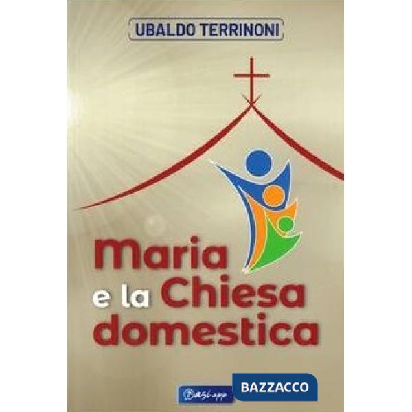 Maria e la chiesa domestica. Ediz. plastificata