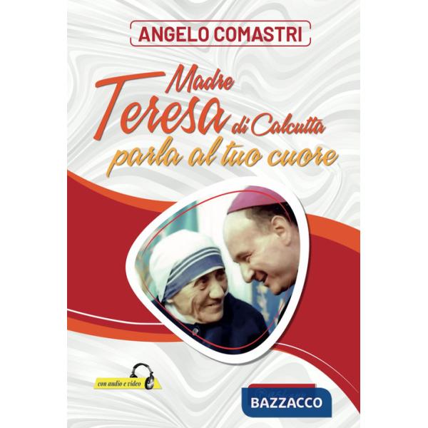 Madre Teresa di Calcutta parla al tuo cuore