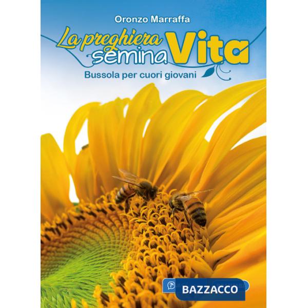 Preghiera semina vita. Bussola per cuori giovani (La)