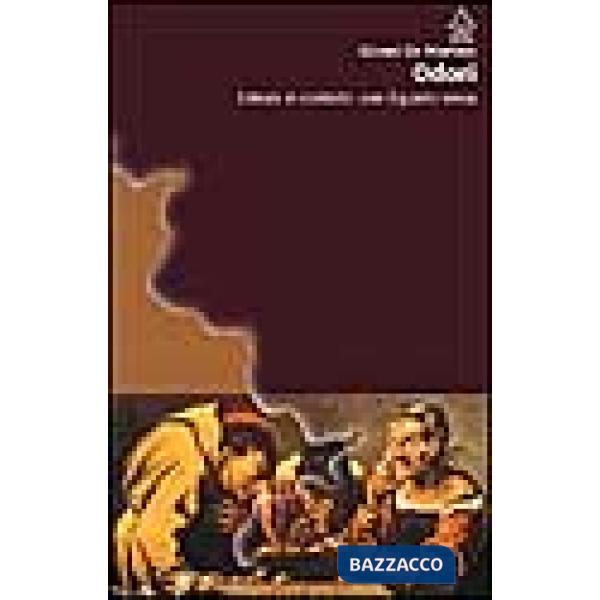 Odori. Entrate in contatto con il quinto senso