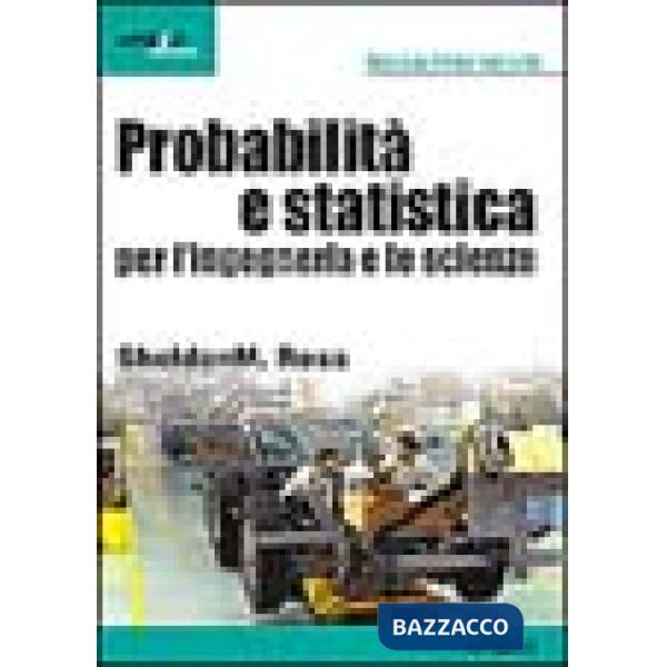 Probabilità e statistica per l'ingegneria e le scienze