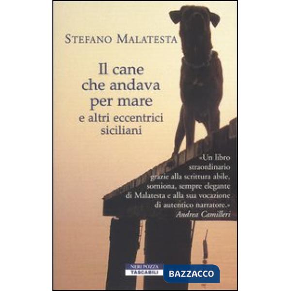 Cane che andava per mare e altri eccentrici siciliani (Il)