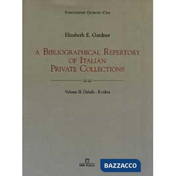 Bibliographical repertory of Italian private collections (A). Vol. 2: Dabalà-Kvi